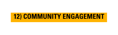 12 COMMUNITY ENGAGEMENT