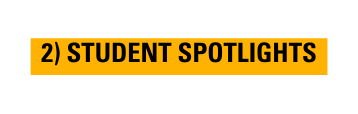 2 STUDENT SPOTLIGHTS